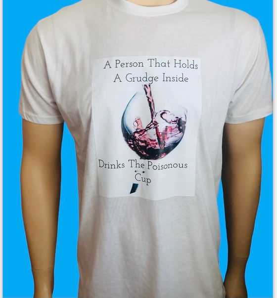 A Person That Holds A Grudge Inside Drinks The Poisonous Cup T-Shirt White 