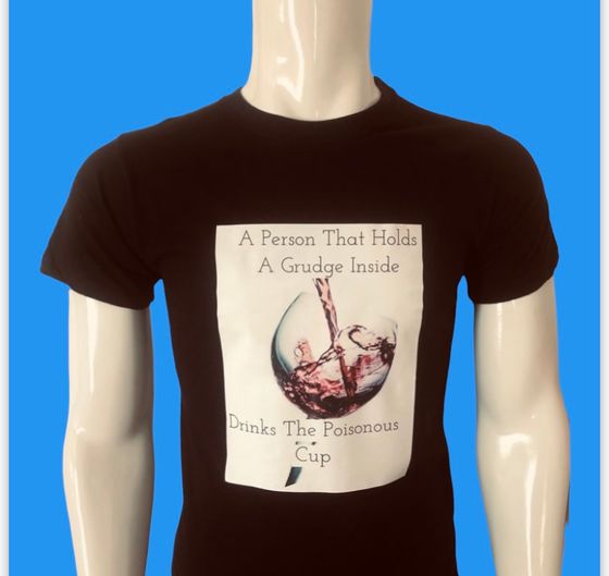 A Person That Holds A Grudge Inside Drinks the Poisonous Cup T-Shirt - Black 